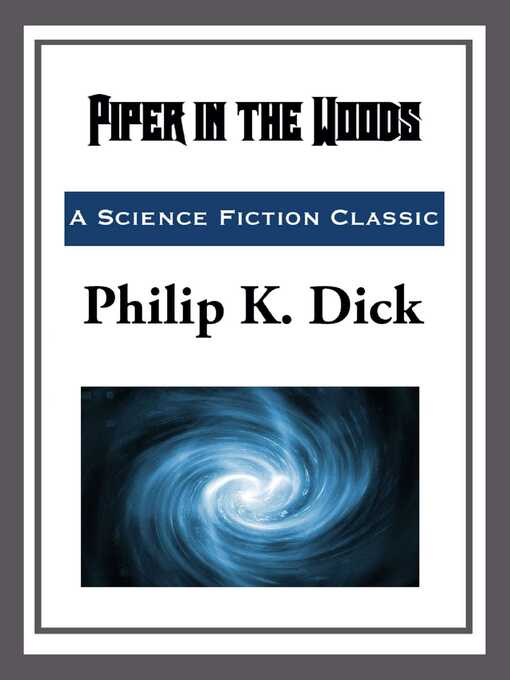Title details for Piper in the Woods by Philip K. Dick - Available